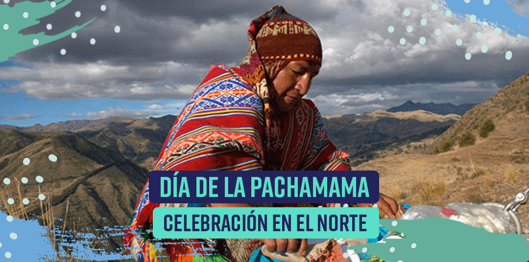 Día de la Pachamama: La festividad norteña por excelencia Día de la Pachamama: La festividad norteña por excelencia