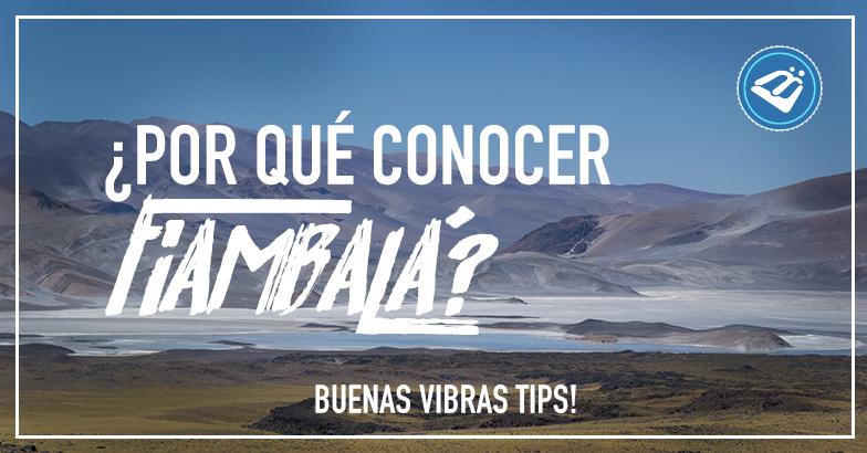 ¿Por qué conocer Fiambalá? ¿Por qué conocer Fiambalá?