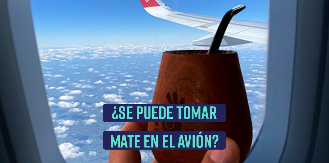 ¿Se puede tomar mate en el avión? ¿Se puede tomar mate en el avión?