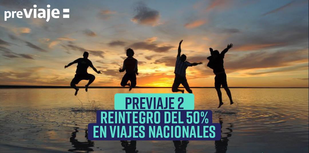 «PreViaje 2» Reintegro del 50% para tus vacaciones «PreViaje 2» Reintegro del 50% para tus vacaciones
