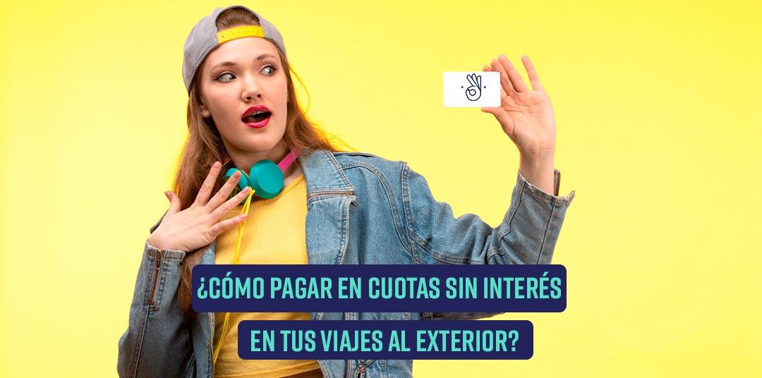¿Cómo pagar tu viaje en cuotas sin interés? ¿Cómo pagar tu viaje en cuotas sin interés?