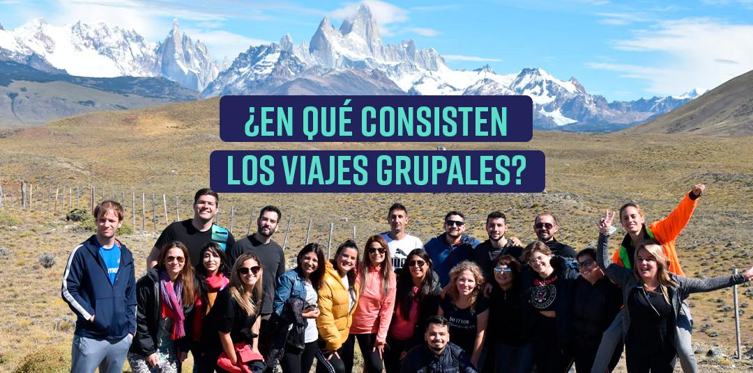 ¿En qué consisten los viajes grupales? ¿En qué consisten los viajes grupales?