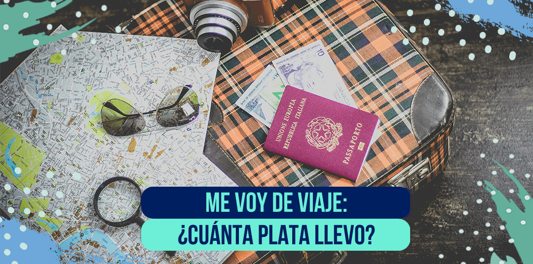 Me voy de viaje: ¿Cuánta plata llevo? Me voy de viaje: ¿Cuánta plata llevo?