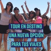 Tour en Destino. Una nueva opción para tus viajes