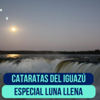 ¡Descubrimos Iguazú bajo la luz de la Luna Llena!